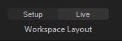 The Workspace Layout control on the top bar with Setup and Live buttons
