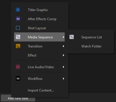 The Add new item menu with Media Sequence expanded to Sequence List and Watch Folder